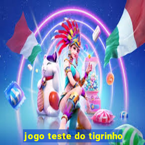 jogo teste do tigrinho